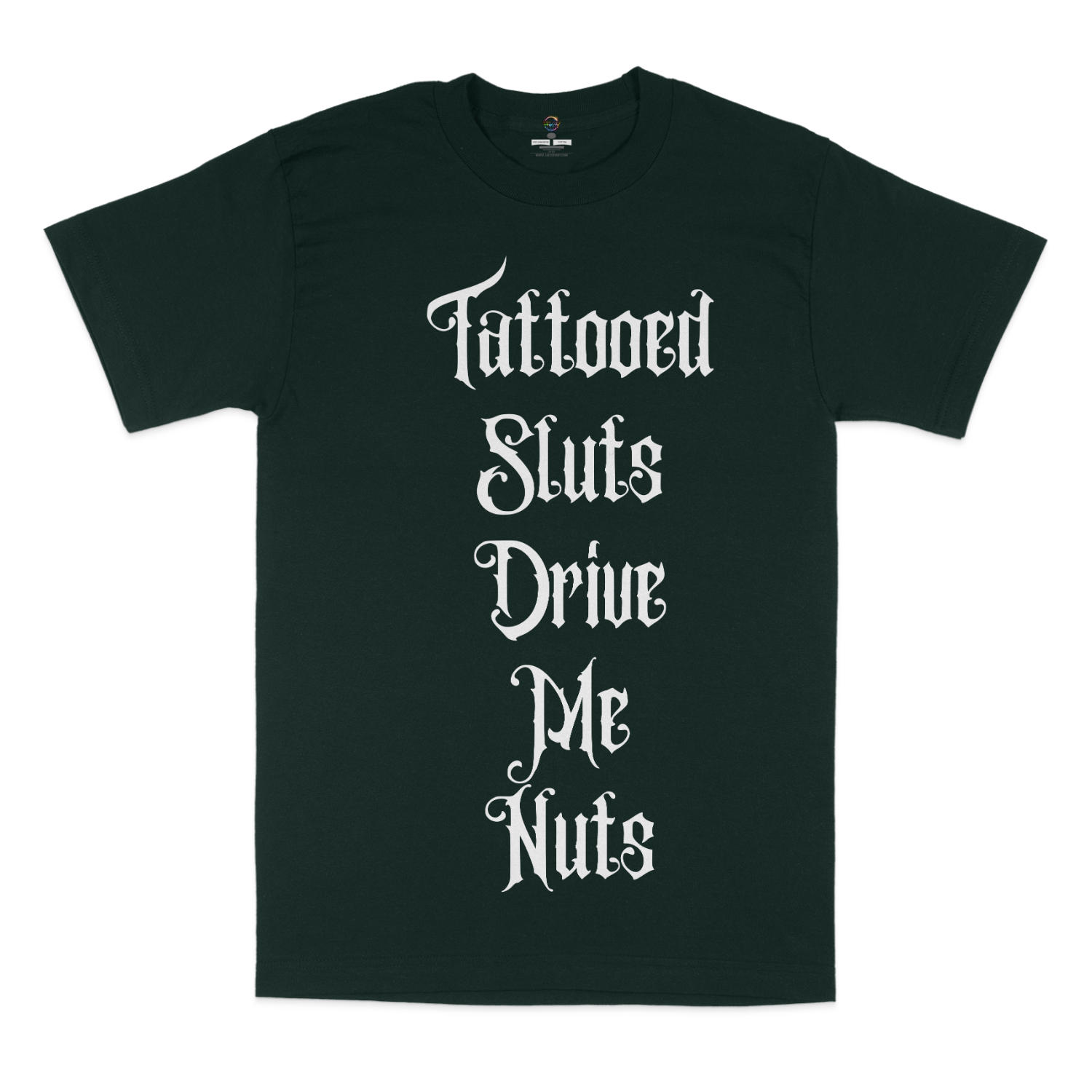 Tattooed Sluts Drive Me Nuts Unisex T-Shirt