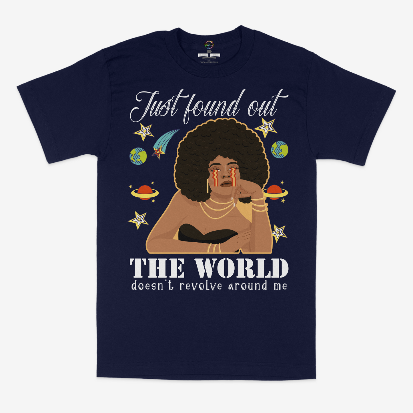 Just Found Out The World Doesn't Revolve Around Me Graphic Unisex T-shirt