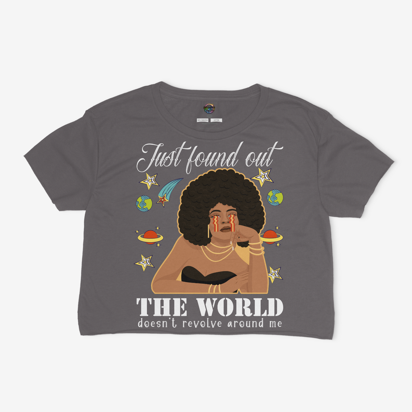 Just Found Out The World Doesn't Revolve Around Me Cropped Relaxed Fit Graphic T-Shirt