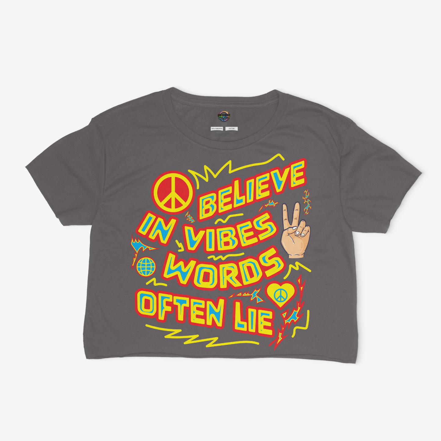 Believe In Vibes, Words Often Lie Cropped Relaxed Fit Graphic T-Shirt