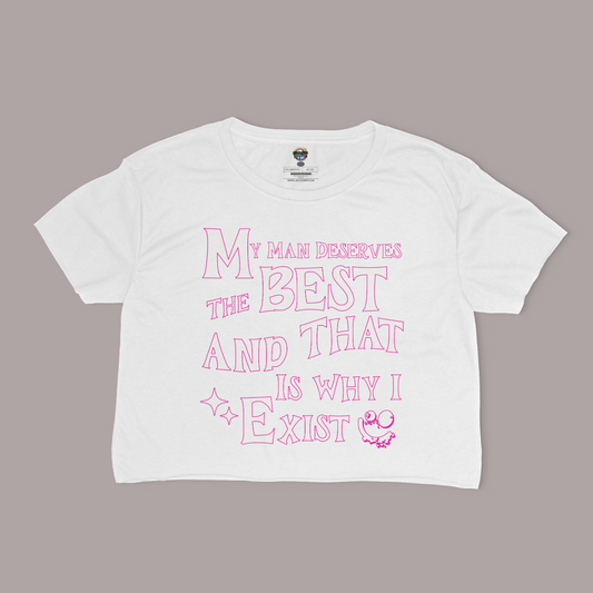 My Man Deserves The Best Relaxed Fit Crop T-Shirt