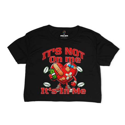 It's Not On Me, It's In Me Relaxed Fit Cropped T-shirt