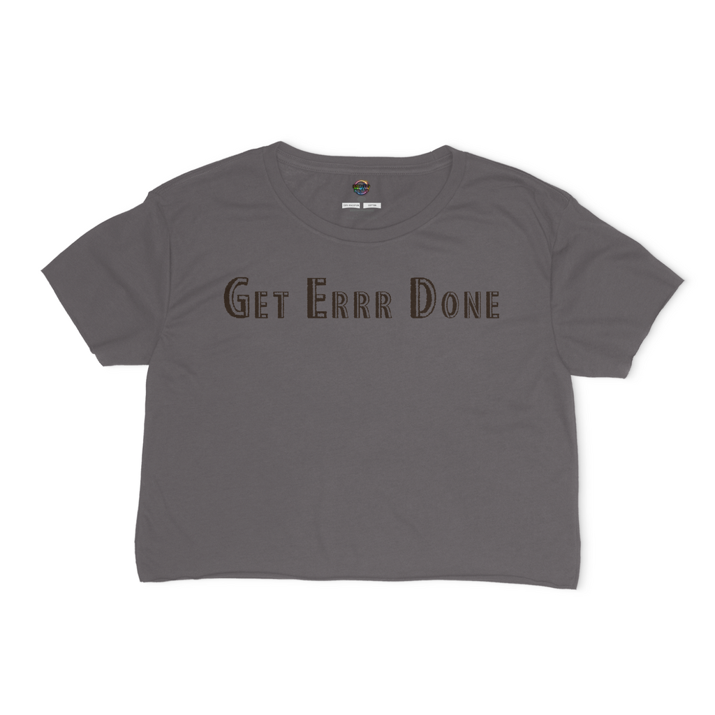 Get Errr Done Relaxed Fit Cropped T-Shirt