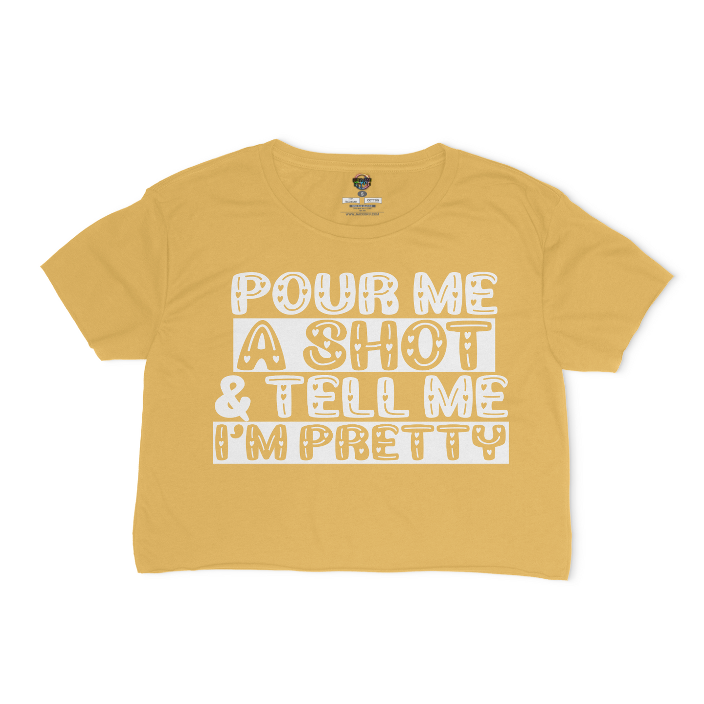 Pour Me A Shot and Tell Me I'm Pretty Relaxed Fit Crop Top
