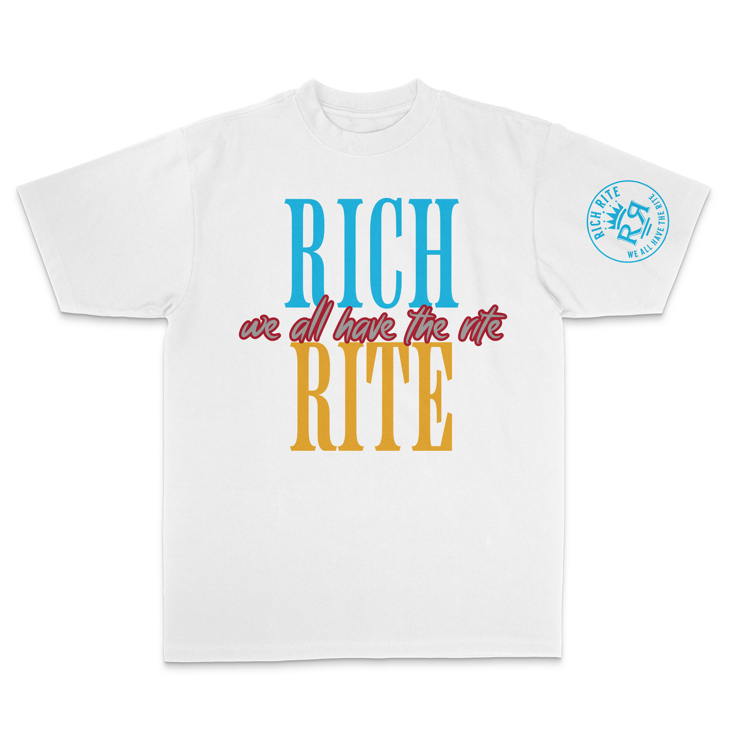 Rich Rite We All Have The Rite Max Heavyweight Unisex T-Shirt