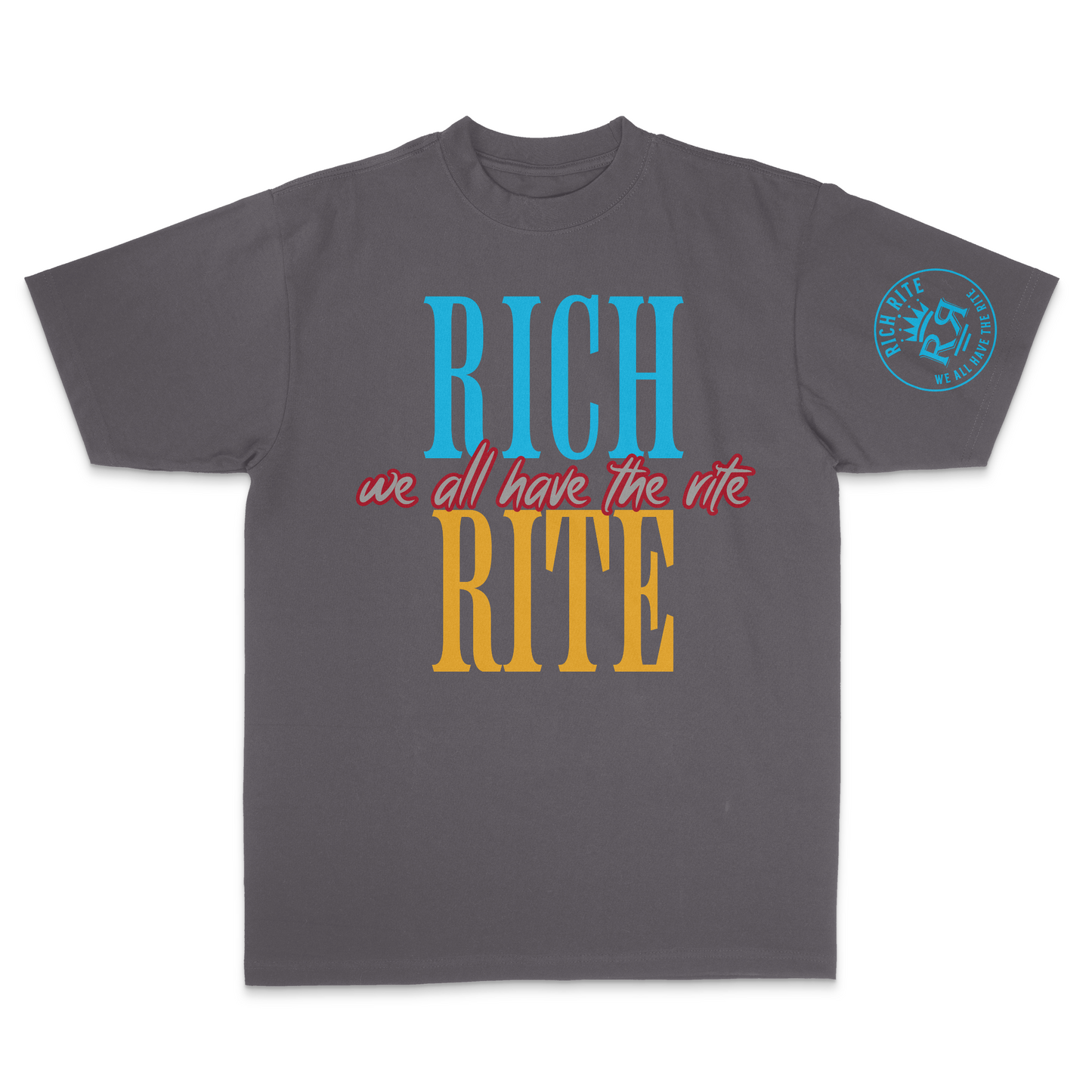 Rich Rite We All Have The Rite Max Heavyweight Unisex T-Shirt