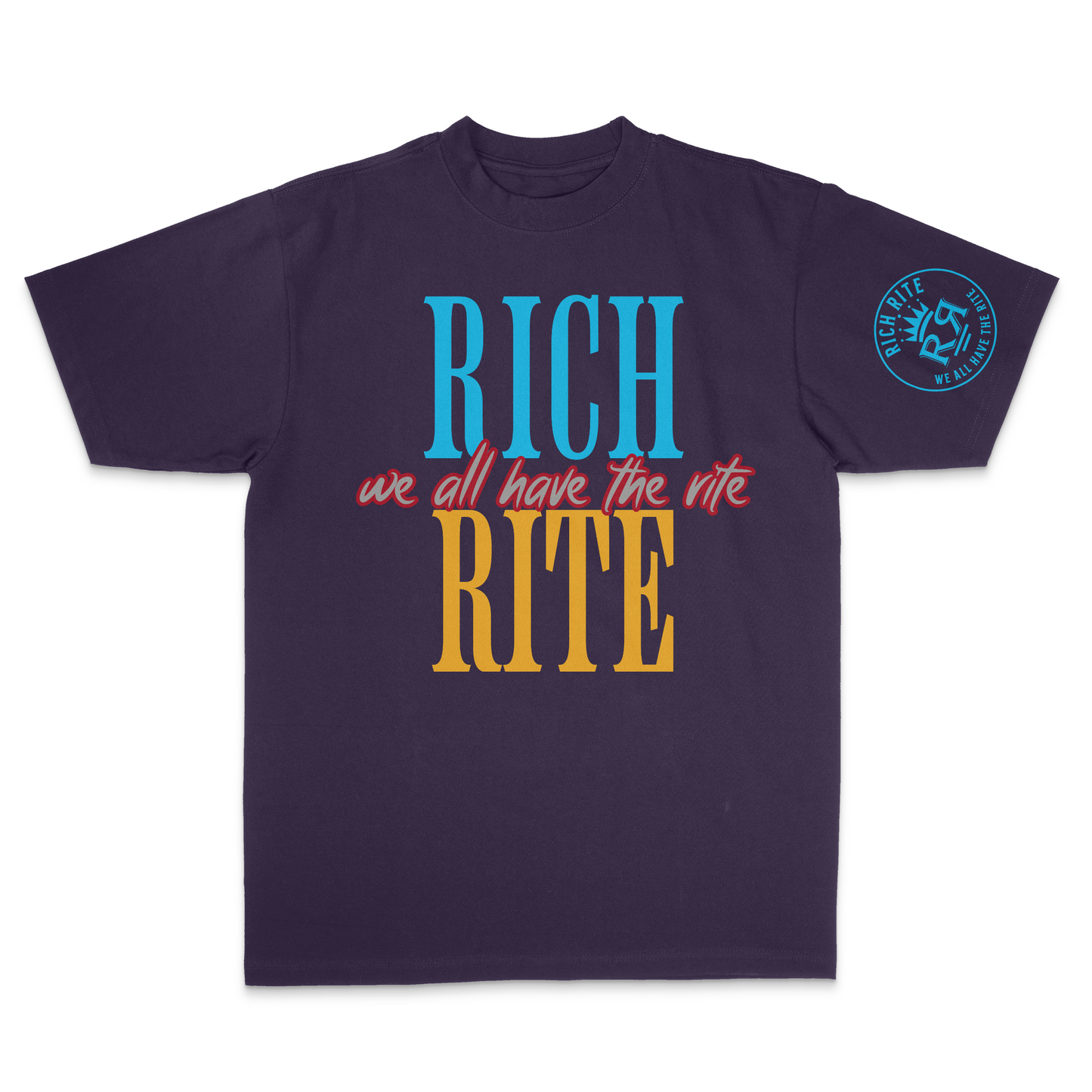 Rich Rite We All Have The Rite Max Heavyweight Unisex T-Shirt