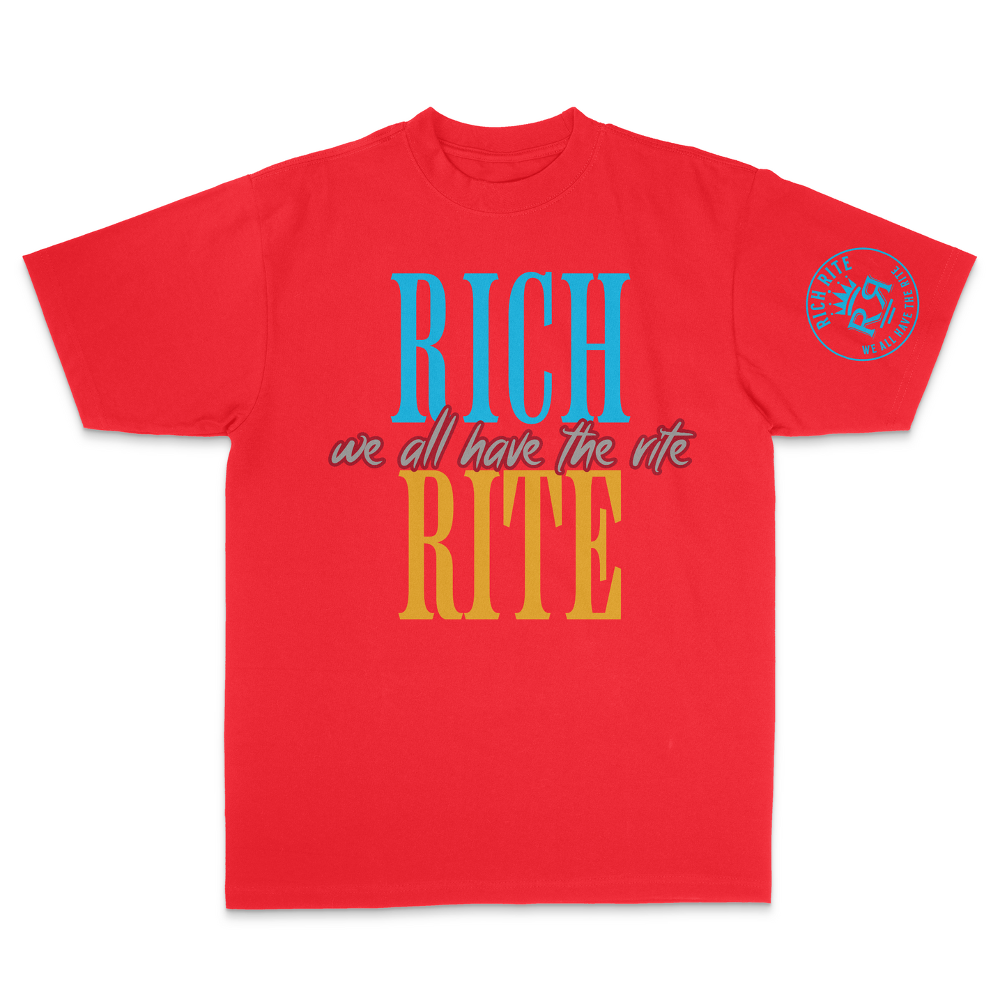 Rich Rite We All Have The Rite Max Heavyweight Unisex T-Shirt
