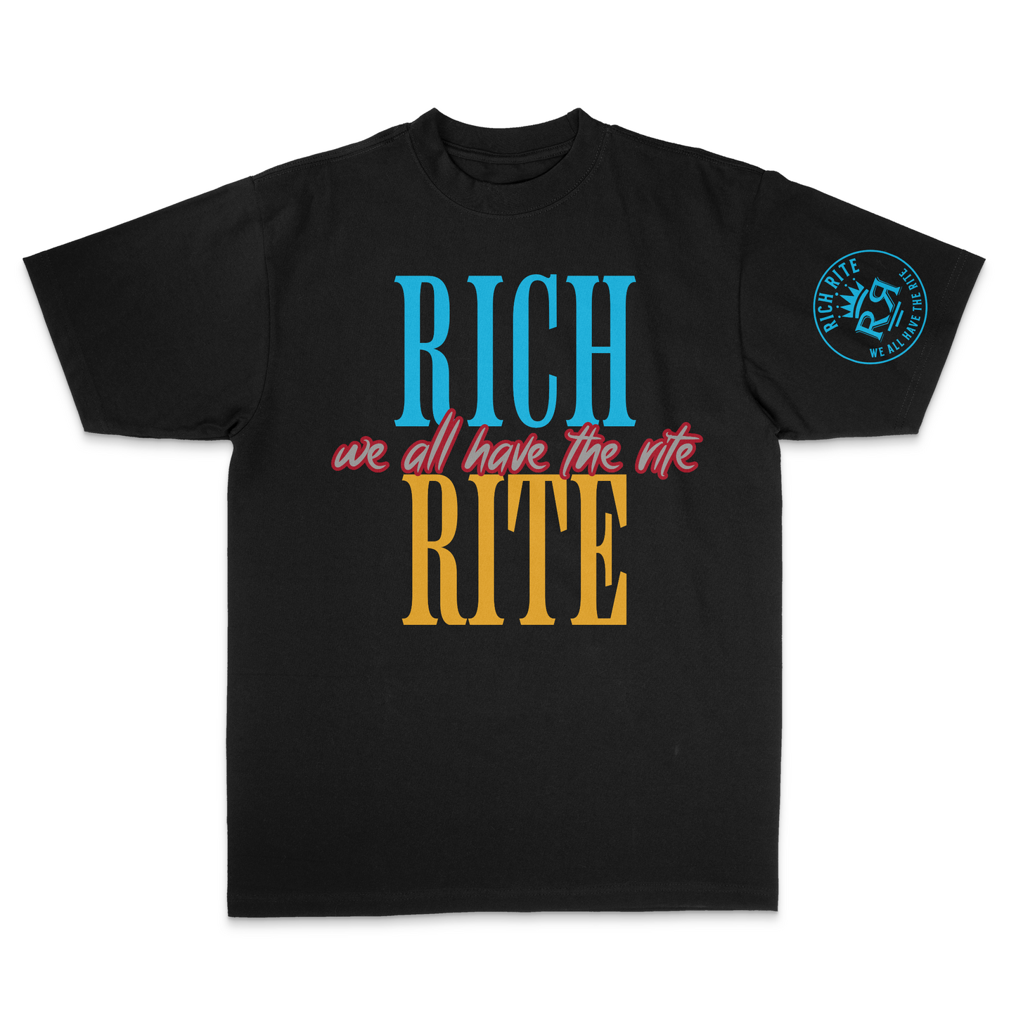 Rich Rite We All Have The Rite Max Heavyweight Unisex T-Shirt