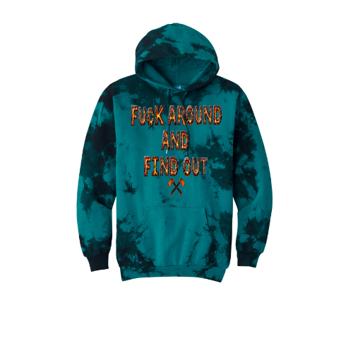 Fuck Around And Find Out Unisex Tie-Dye Hoodie